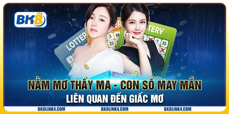 Nằm mơ thấy ma - Con số may mắn liên quan đến giấc mơ